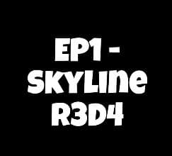 Skyline R"3D"4 GTR - Episódio 1